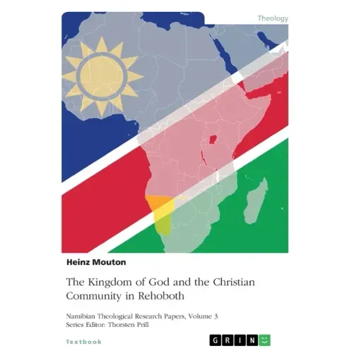 The Kingdom of God and the Christian Community in Rehoboth: The Sermon on the Mount and its Relevance for the Namibian Church