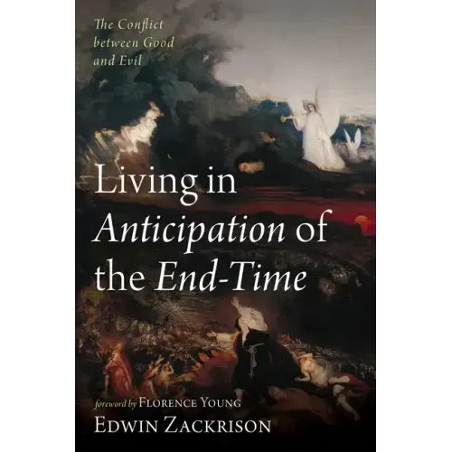 Living in Anticipation of the End-Time: The Conflict Between Good and Evil
