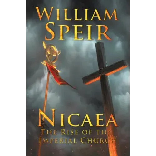 Nicaea - The Rise of the Imperial Church