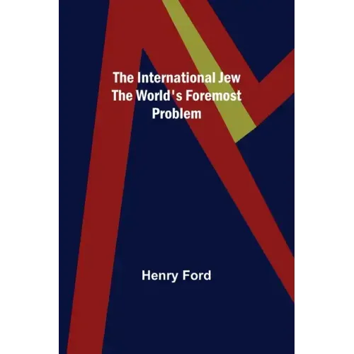 The International Jew The World's Foremost Problem
