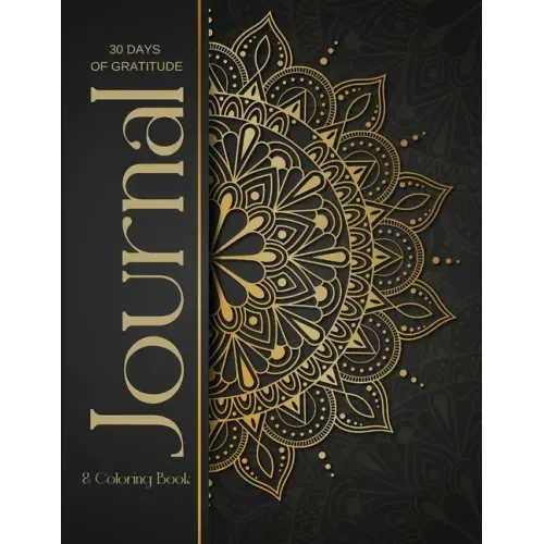 30 Day Gratitude Journal & Coloring Book: Mandala coloring pages with journal prompts to help relieve stress, find joy, and develop a lasting gratitud