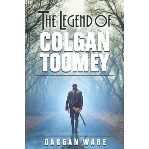 The Legend of Colgan Toomey