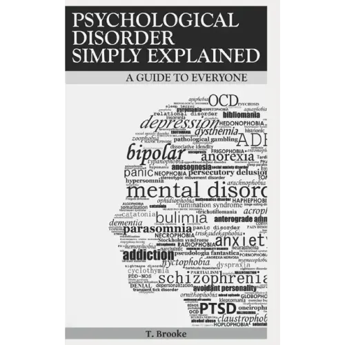 Psychological Disorder Simply Explained: A Guide for Everyone