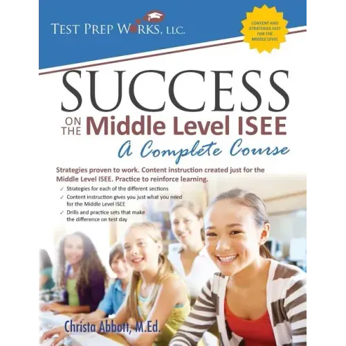 Success on the Middle Level ISEE: A Complete Course