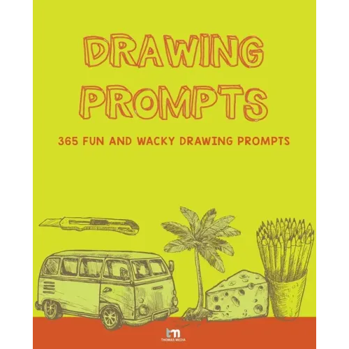 Drawing Prompts: 365 Fun and Wacky Drawing Prompts