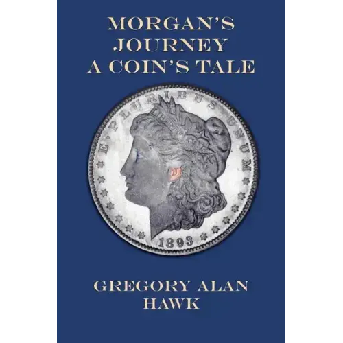Morgan's Journey: A Coin's Tale
