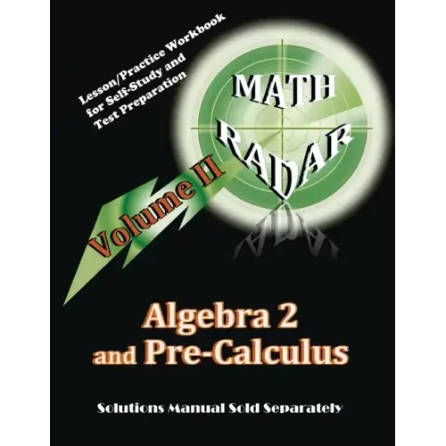 Algebra 2 and Pre-Calculus (Volume II): Lesson/Practice Workbook for Self-Study and Test Preparation