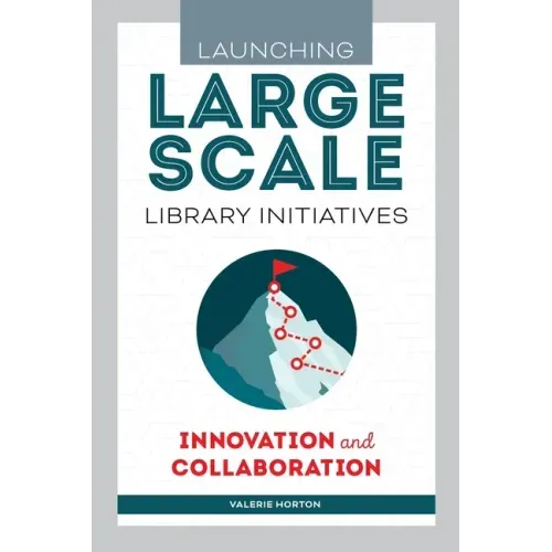 Launching Large-Scale Library Initiatives: Innovation and Collaboration