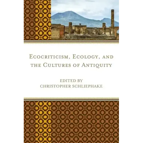 Ecocriticism, Ecology, and the Cultures of Antiquity