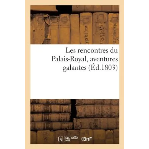 Les Rencontres Du Palais-Royal, Aventures Galantes