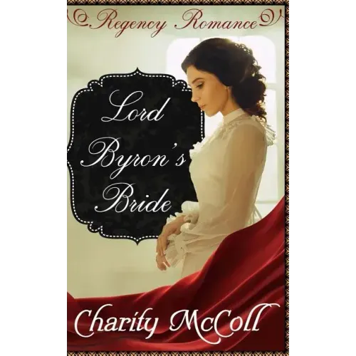 Lord Byron's Bride: Regency Romance