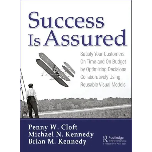 Success Is Assured: Satisfy Your Customers on Time and on Budget by Optimizing Decisions Collaboratively Using Reusable Visual Models