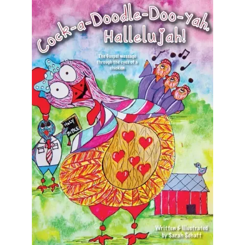 Cock-a-doodle-do-yah, Hallelujah!: The Gospel message through the eyes of a chicken