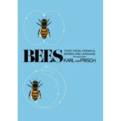 Bees: Their Vision, Chemical Senses, and Language