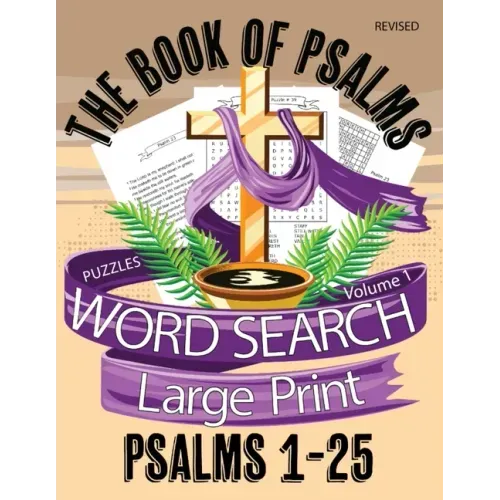 The Book Of Psalms Large Print Word Search Puzzles Volume 1 Psalms 1-25: Christian KJV Bible Find A Word Puzzles for Adults and Seniors