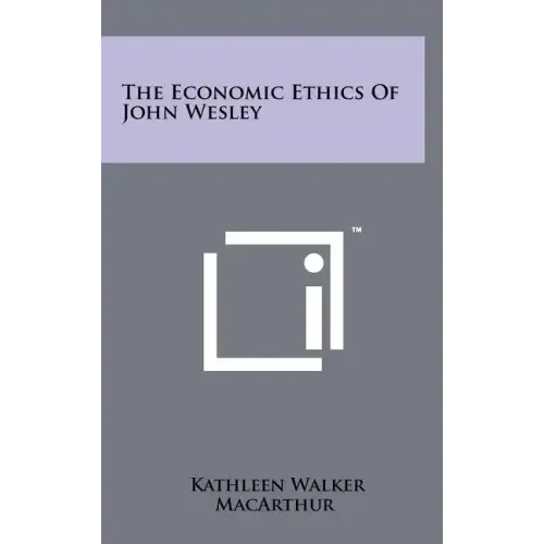 The Economic Ethics Of John Wesley