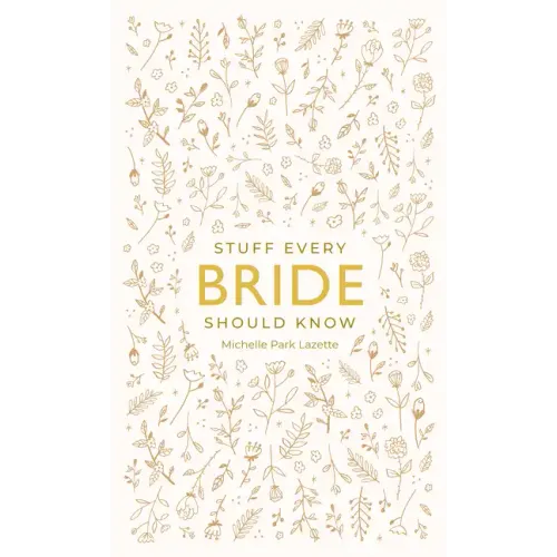 Stuff Every Bride Should Know