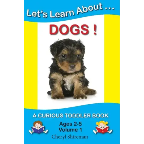 Let's Learn About...Dogs!: A Curious Toddler Book