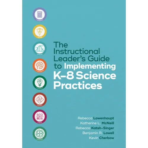 The Instructional Leader's Guide to Implementing K-8 Science Practices