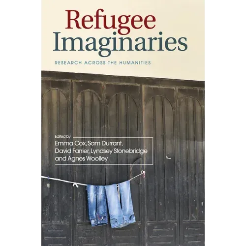 Refugee Imaginaries: Research Across the Humanities