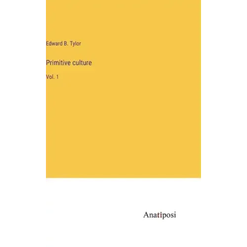 Primitive culture: Vol. 1