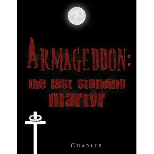 Armageddon: The Last Standing Martyr