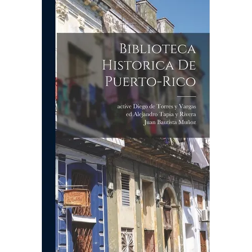 Biblioteca historica de Puerto-Rico