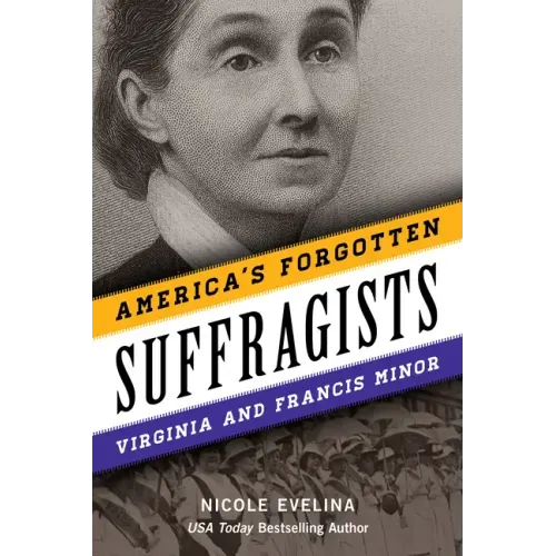 America's Forgotten Suffragists: Virginia and Francis Minor