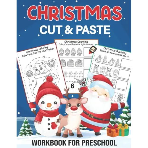 Christmas Cut And Paste Workbook For Preschool: A Fun Christmas Gift And Scissor Skills Activity Book For Kids Ages 2-5... Coloring and Cutting Practi