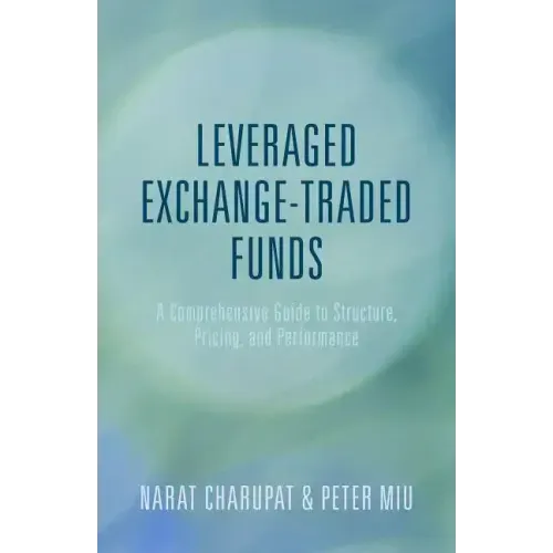 Leveraged Exchange-Traded Funds: A Comprehensive Guide to Structure, Pricing, and Performance