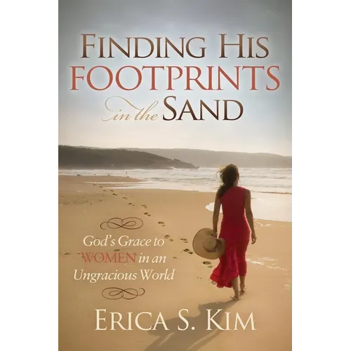 Finding His Footprints in the Sand: God's Grace to Women in an Ungracious World