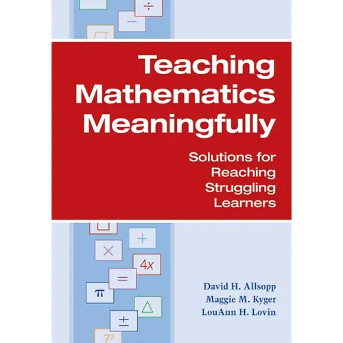 Teaching Mathematics Meaningfully: Solutions for Reaching Struggling Learners