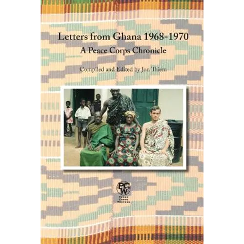 Letters from Ghana 1968-1970: A Peace Corps Chronicle