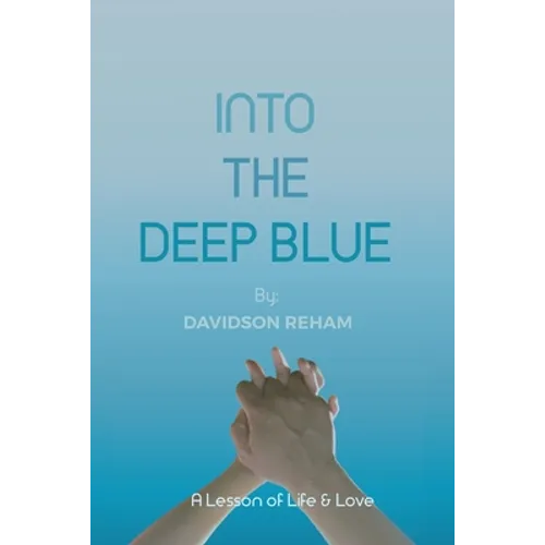 Into the Deep Blue: A Lesson of Life & Love
