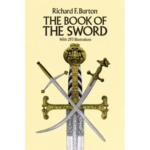 The Book of the Sword: With 293 Illustrations