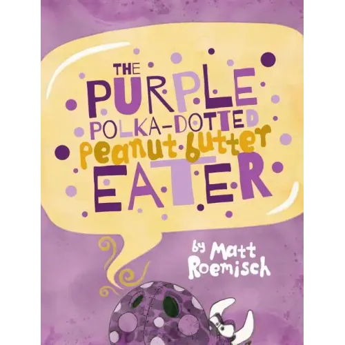 The Purple Polka-Dotted Peanut Butter Eater