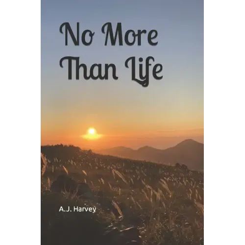 No More Than Life