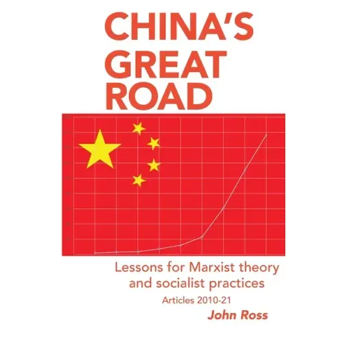 China's Great Road: Lessons for Marxist Theory and Socialist Practices