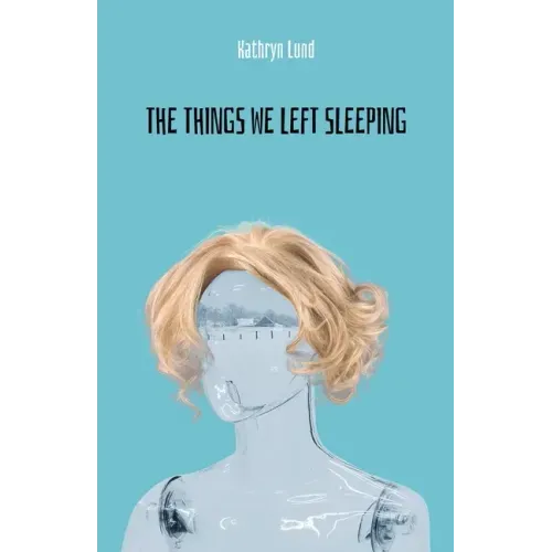 The Things We Left Sleeping