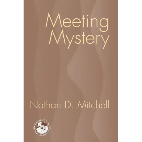 Meeting Mystery: Liturgy, Worship, Sacraments