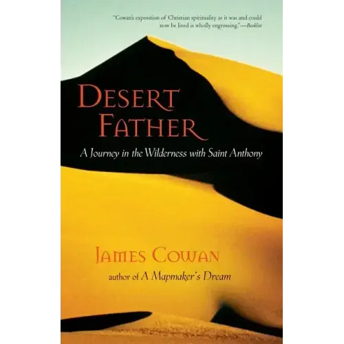Desert Father: A Journey in the Wilderness with Saint Anthony