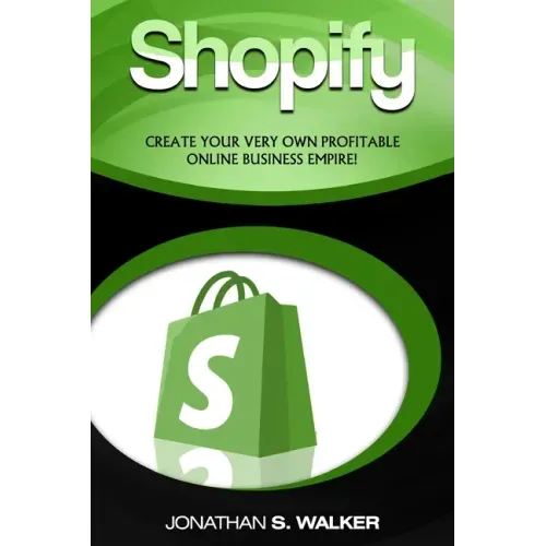 Shopify - How To Make Money Online: (Selling Online)- Create Your Very Own Profitable Online Business Empire!