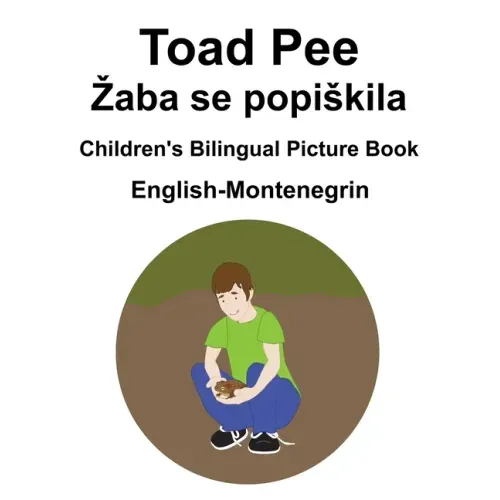 English-Montenegrin Toad Pee/Zaba se popiskila Children's Bilingual Picture Book