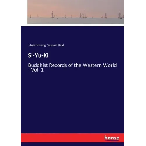 Si-Yu-Ki: Buddhist Records of the Western World - Vol. 1