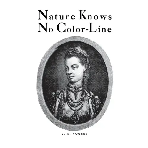 Nature Knows No Color-Line: Research Into the Negro Ancestry in the White Race