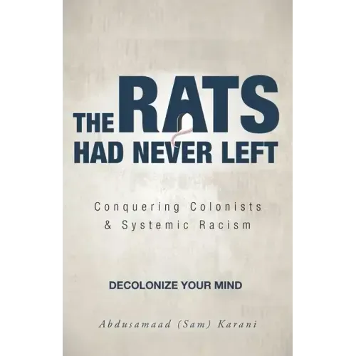 The Rats Had Never Left: Conquering Colonists & Systemic Racism