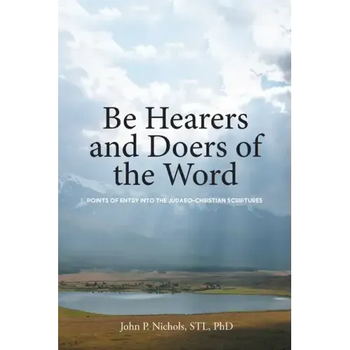 Be Hearers and Doers of the Word: Points of Entry into the Judaeo-Christian Scriptures