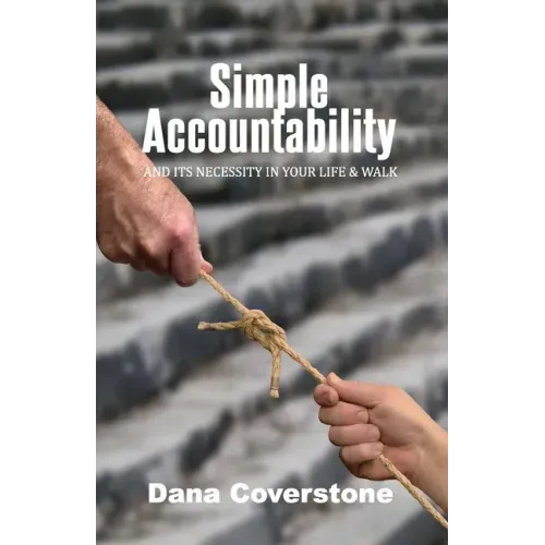 Simple Accountability: And Its Necessity In Your Life & Walk