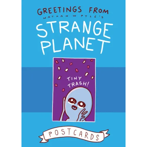 Greetings from Strange Planet