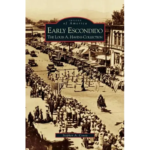 Early Escondido: The Louis A. Havens Collection